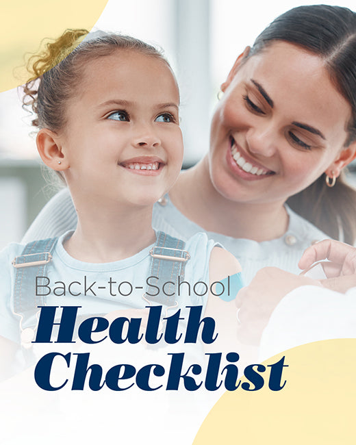 Back-to-school season is in full swing! Make health part of your checklist with 